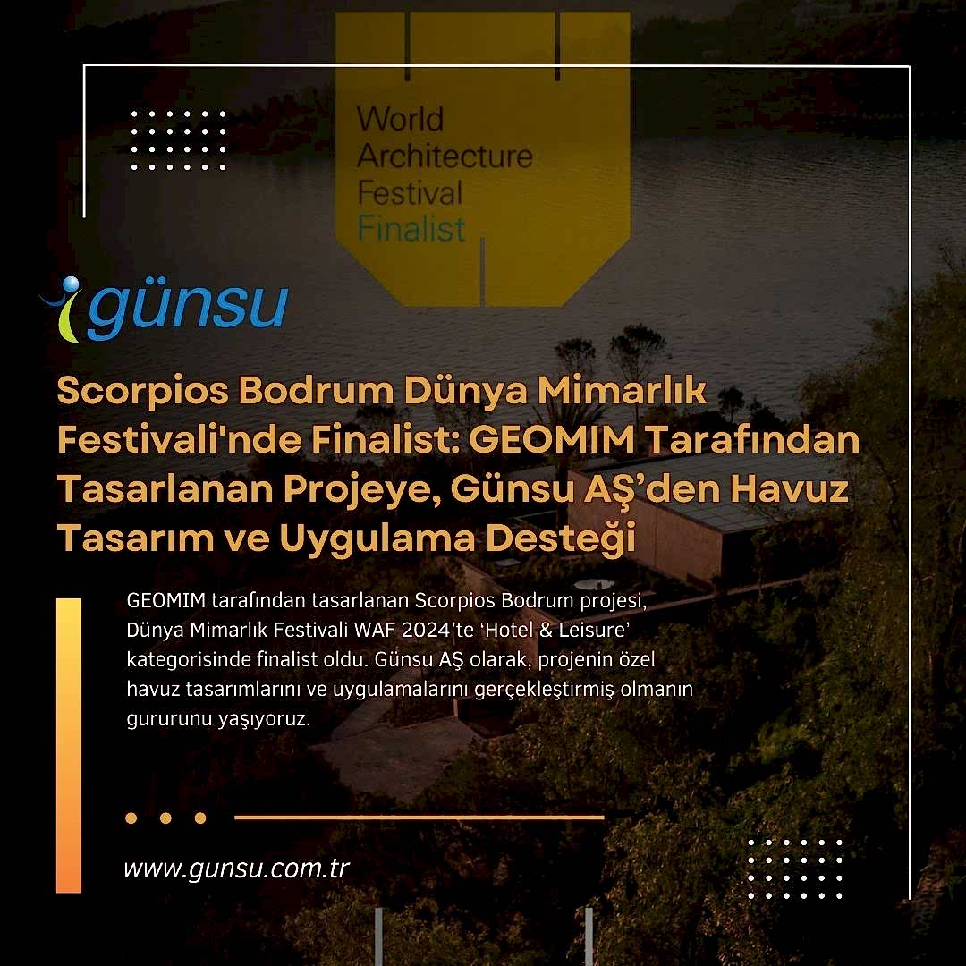 Scorpios Bodrum Dünya Mimarlık Festivali’nde Finalist: GEOMIM Tarafından Tasarlanan Projeye, Günsu AŞ’den Havuz Tasarım ve Uygulama Desteği
